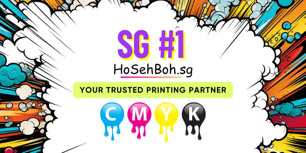 Singapore's number 1 trusted printing service, HoSehBoh.sg, showcasing vibrant CMYK colors and dynamic design.
