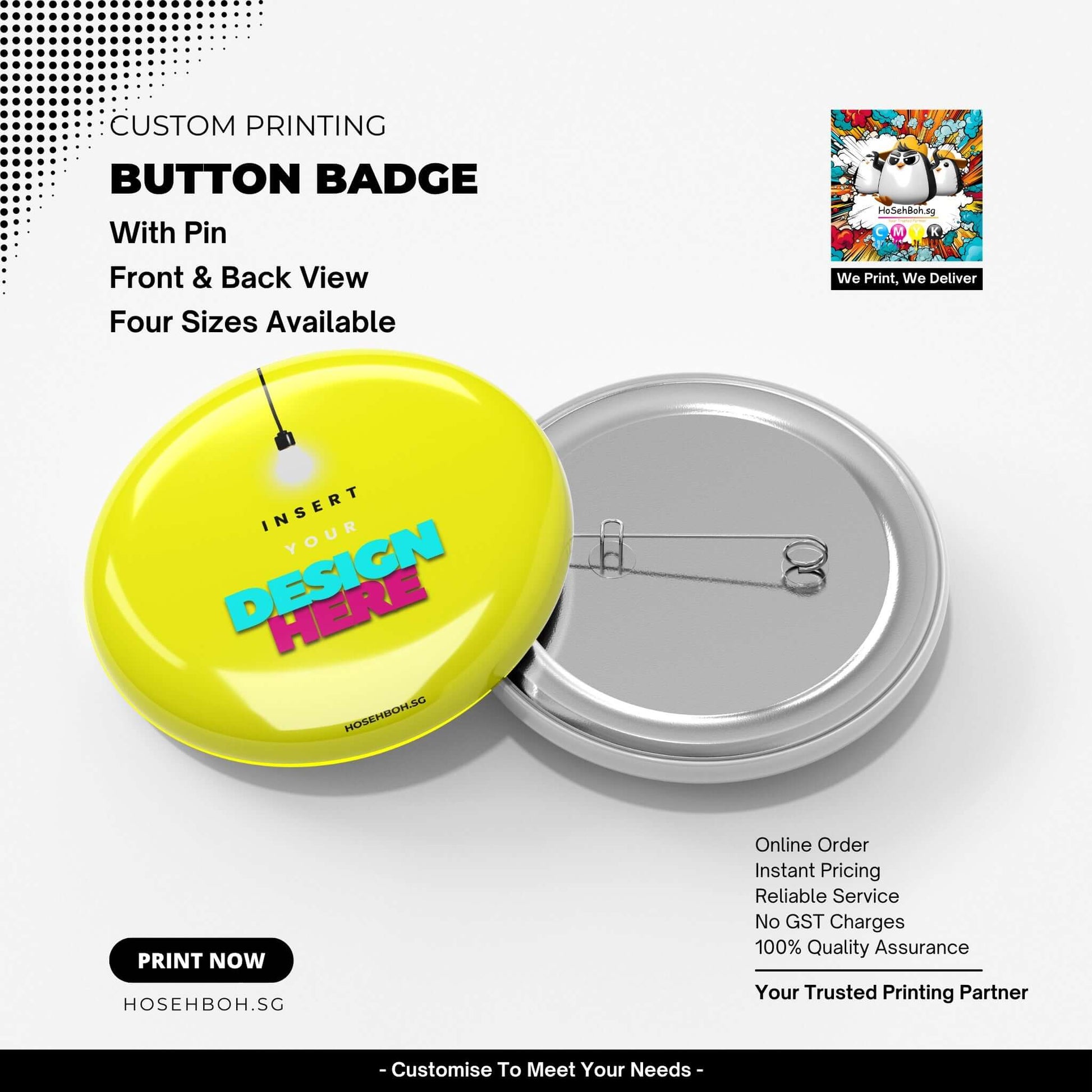 Custom Button Badge Printing in Singapore with front and back view, featuring four available sizes for personalization.